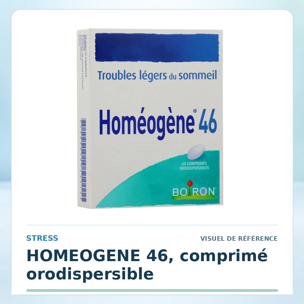Visuel de référence : HOMEOGENE 46, comprimé orodispersible — vérifier la présentation à l’officine